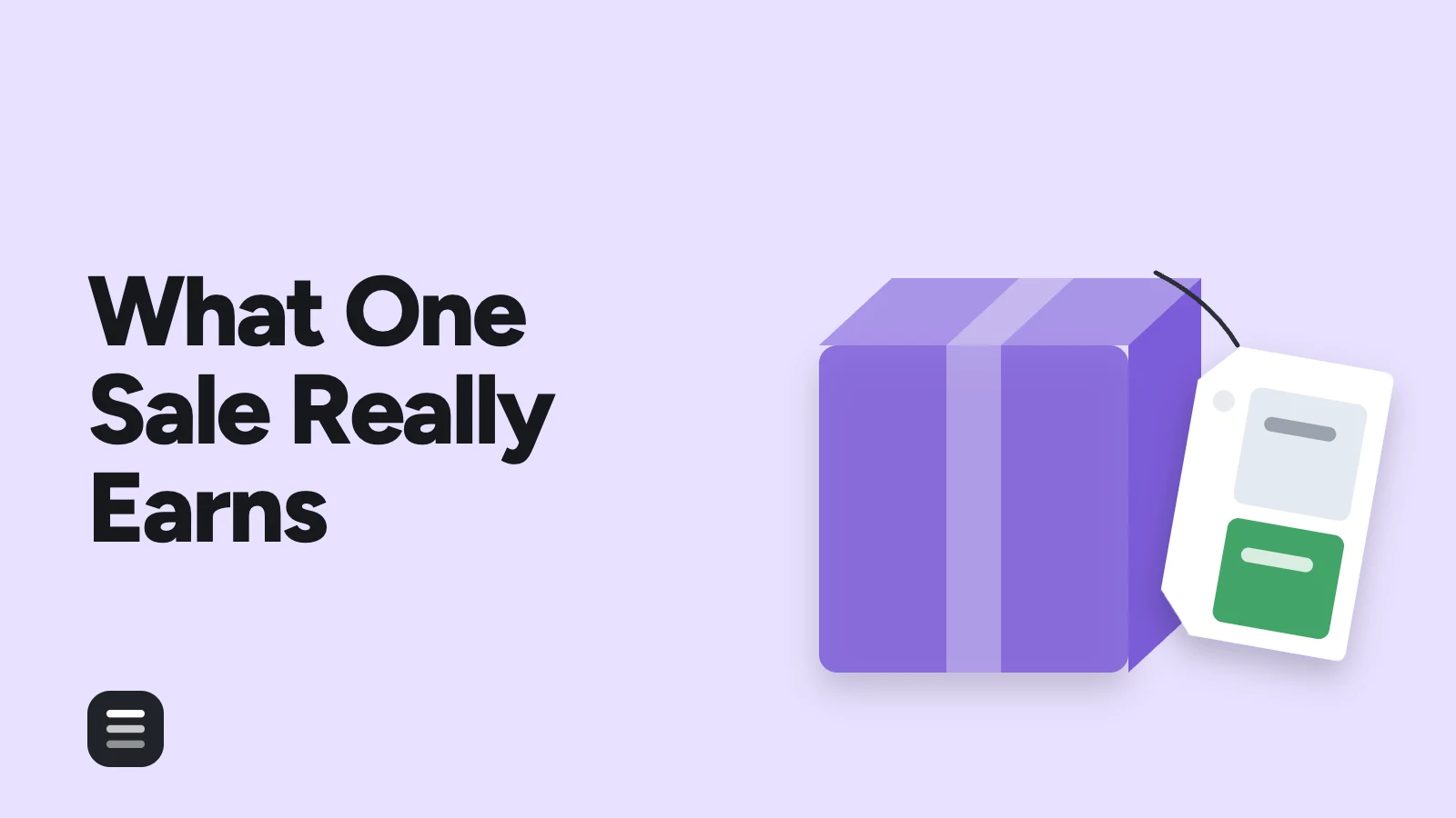 What One Sale Really Earns: a product box with a price tag split into cost and margin