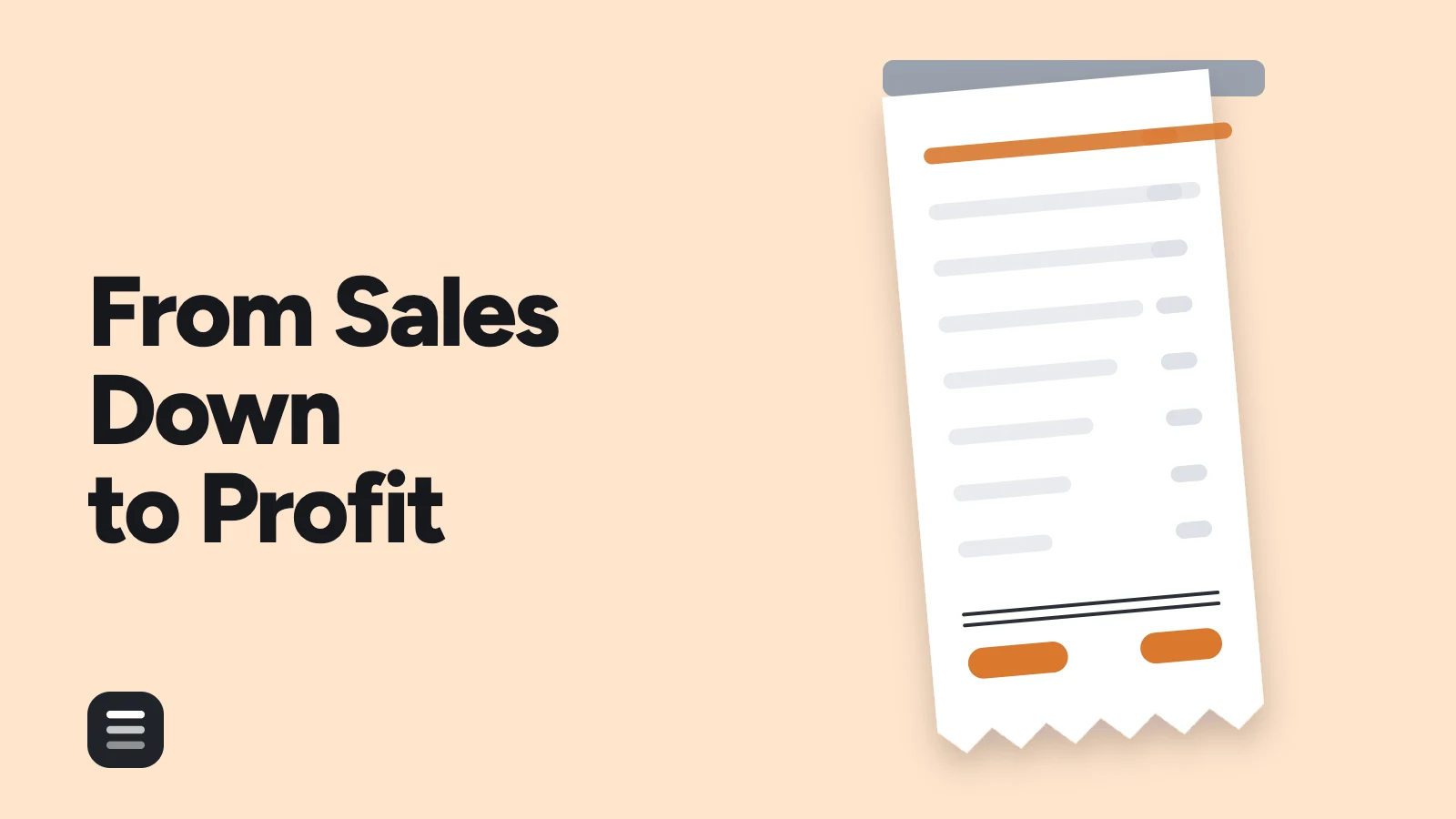 From Sales Down to Profit: a long till receipt narrowing from a wide top line to a short bottom line